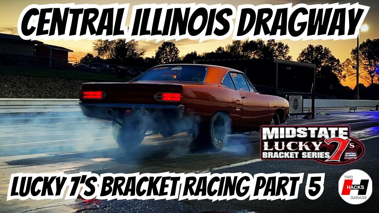 Lucky 7’s Bracket Racing - Central Illinois Dragway - Part 5 #racing