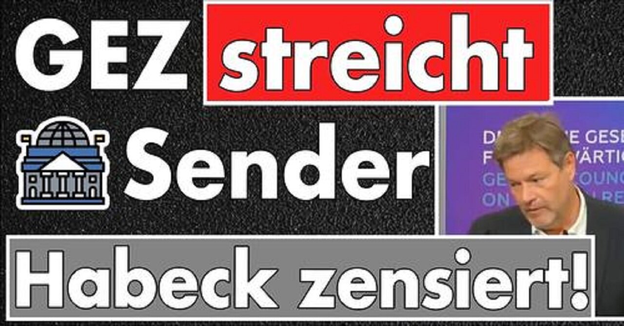 GEZ streicht Sender & Habeck zensiert Social Media! Er will konsequent Löschen! Zensur zur Wahl!