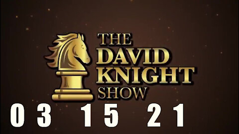 DAVID KNIGHT (Full Show) - 03_15_21 Monday