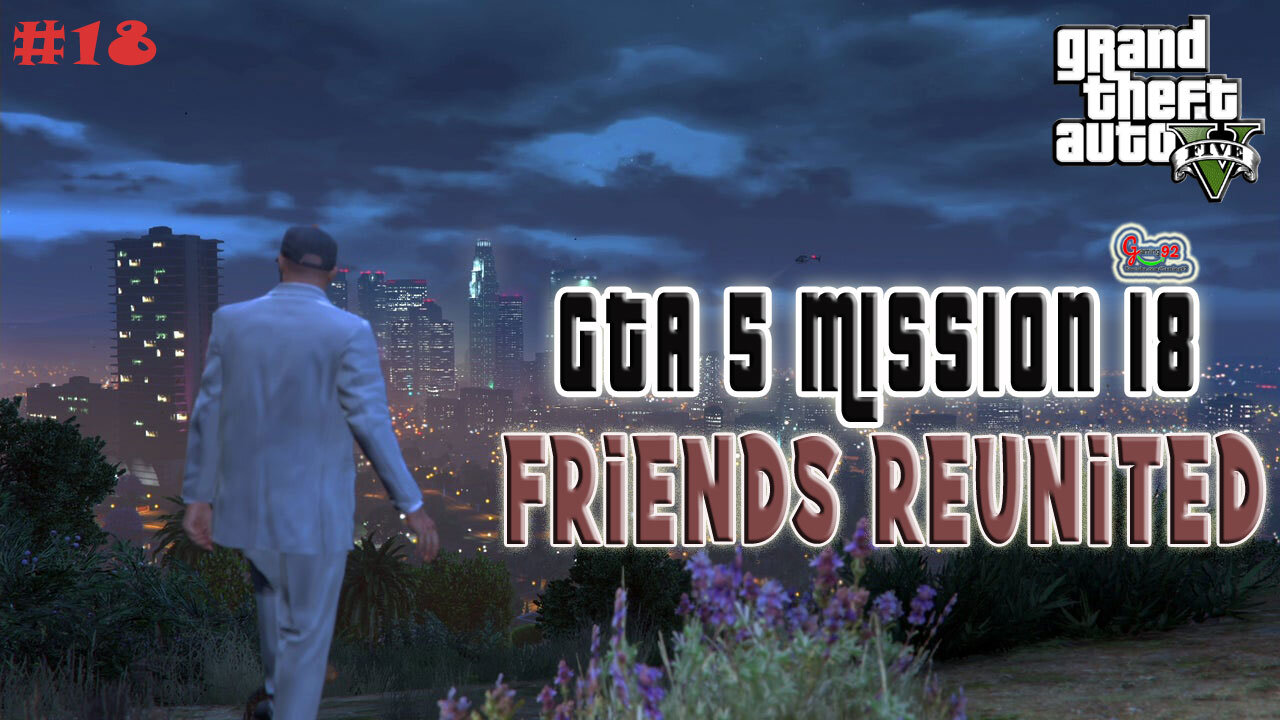 Friends Reunited GTA V 18 Mission | GTA 5 Gameplay | Gaming92