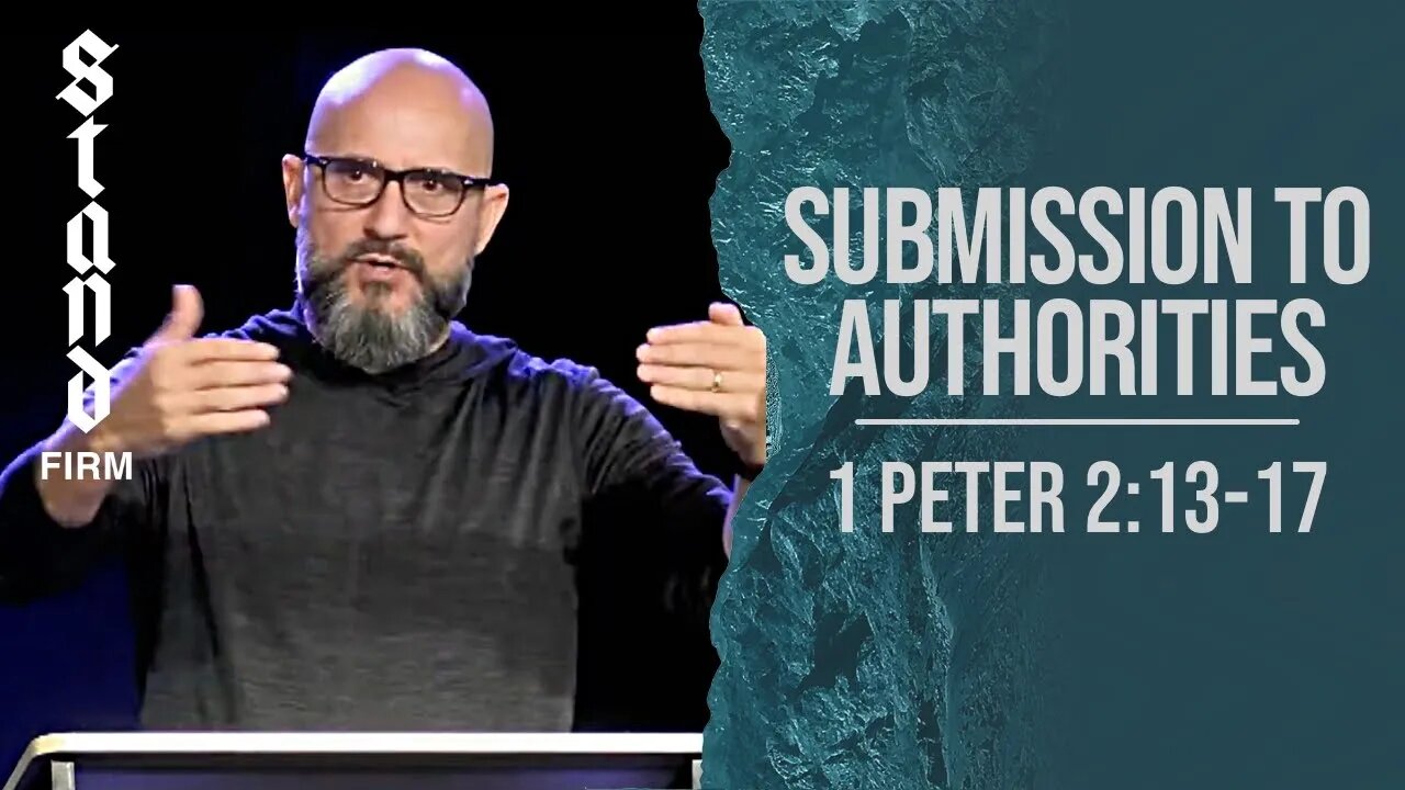 Stand Firm: SUBMISSION TO AUTHORITIES (1 Peter 2:13-17) Sermon Only - LifePoint Longwood