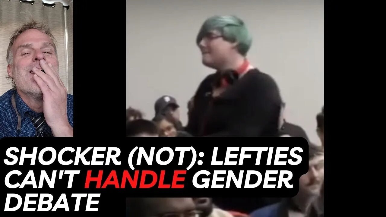 I'm Spoiled And Must Have My Tantrum. Lefties Can't Handle Gender Debate