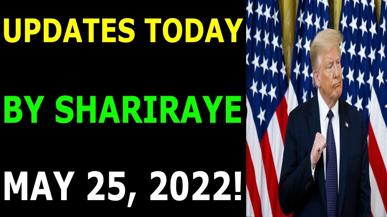 SHARIRAYE LATENIGHT UPDATES TODAY MAY 25, 2022 - TRUMP NEWS