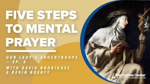 Five Steps To Mental Prayer - OLS Ep. 9