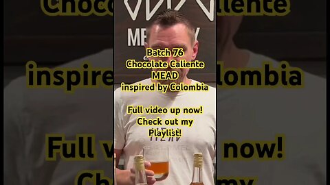 Batch 76 Chocolate CalienteMEADinspired by Colombia Full video up now! Check out my Playlist! #mead