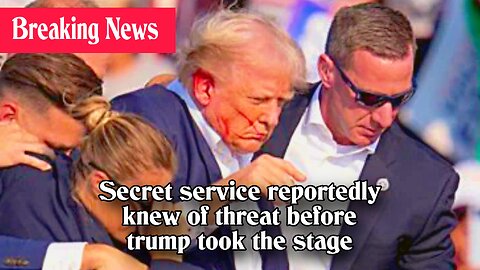 BREAKING NEWS: Secret Service reportedly knew of threat before Trump took the stage