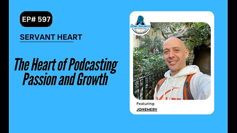 The Heart of Podcasting Passion and Growth with Jon Emery