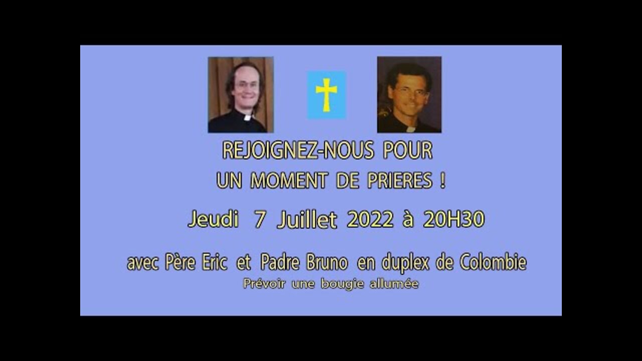 Un Moment de Prières avec Père Eric et Padre Bruno - 7 Juillet 2022