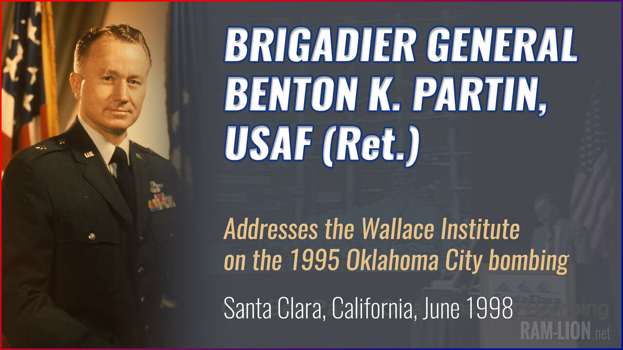 Brigadier Brigadier General Benton K. Partin, USAF (Ret) Discusses Oklahoma City Bombing