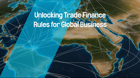 Unlocking the Key to Global Trade: Exploring Trade Finance Regulation