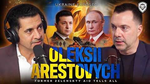 "I Trust Putin More Than Zelenskyy": Exiled Zelenskyy Top Insider Oleksii Arestovych TELLS ALL