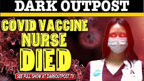 Dark Outpost 12-29-2020 COVID Vaccine Nurse Died