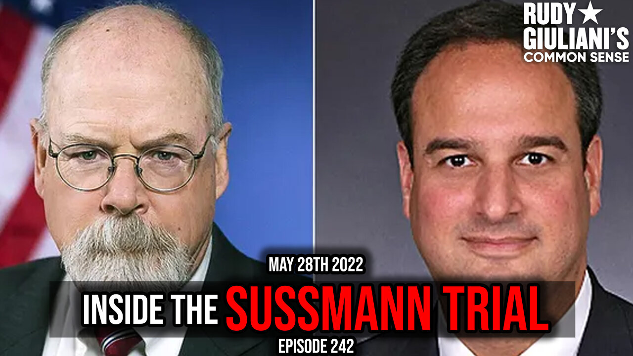 Inside the Sussmann Trial | Rudy Giuliani | May 28th 2022 | Ep 242