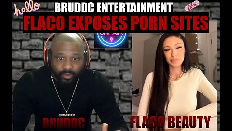 BRUDDC PODCAST Flaco Beauty explains how easy it is to upload revenge porn videos on porn site