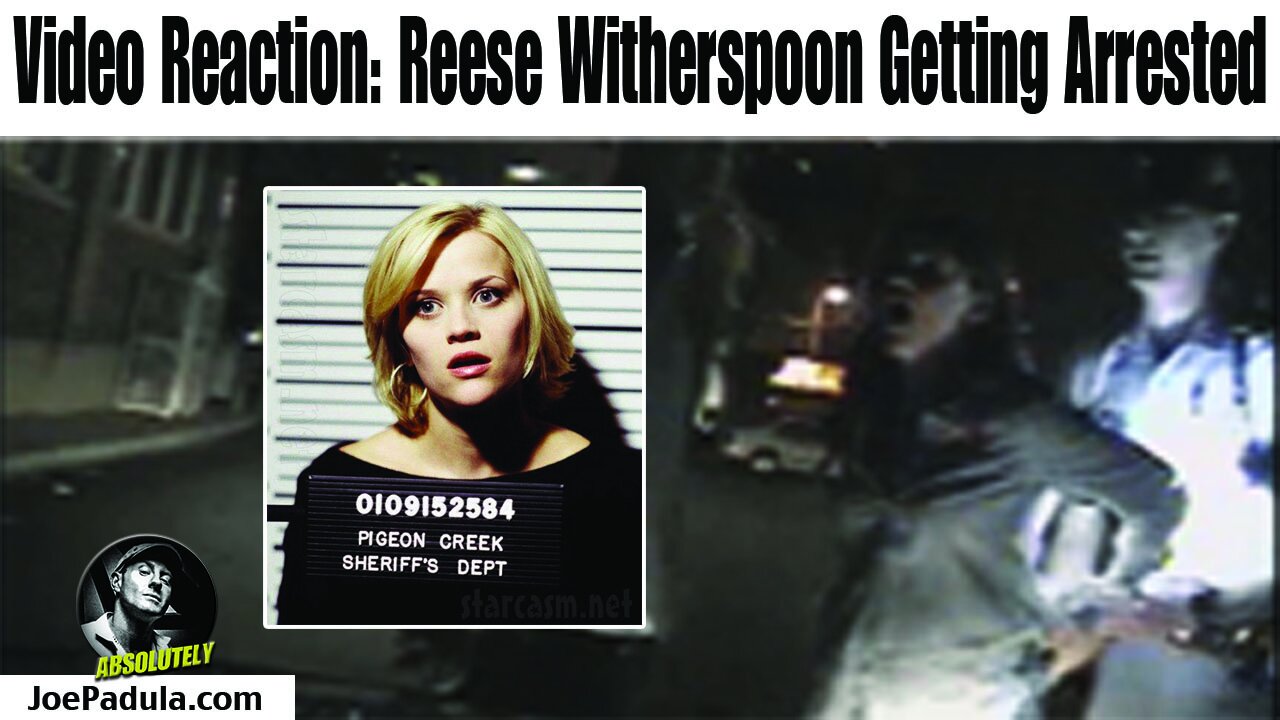 Reaction Video: Reese Witherspoon Arrested and says Do You Know Who I Am