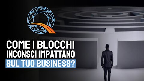 🏢 Come i blocchi inconsci impattano sul tuo business?