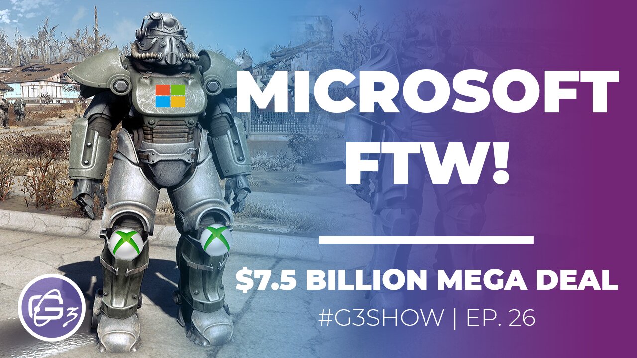 MICROSOFT FTW! $7.5 BILLION MEGA DEAL! - G3 SHOW EP. 26