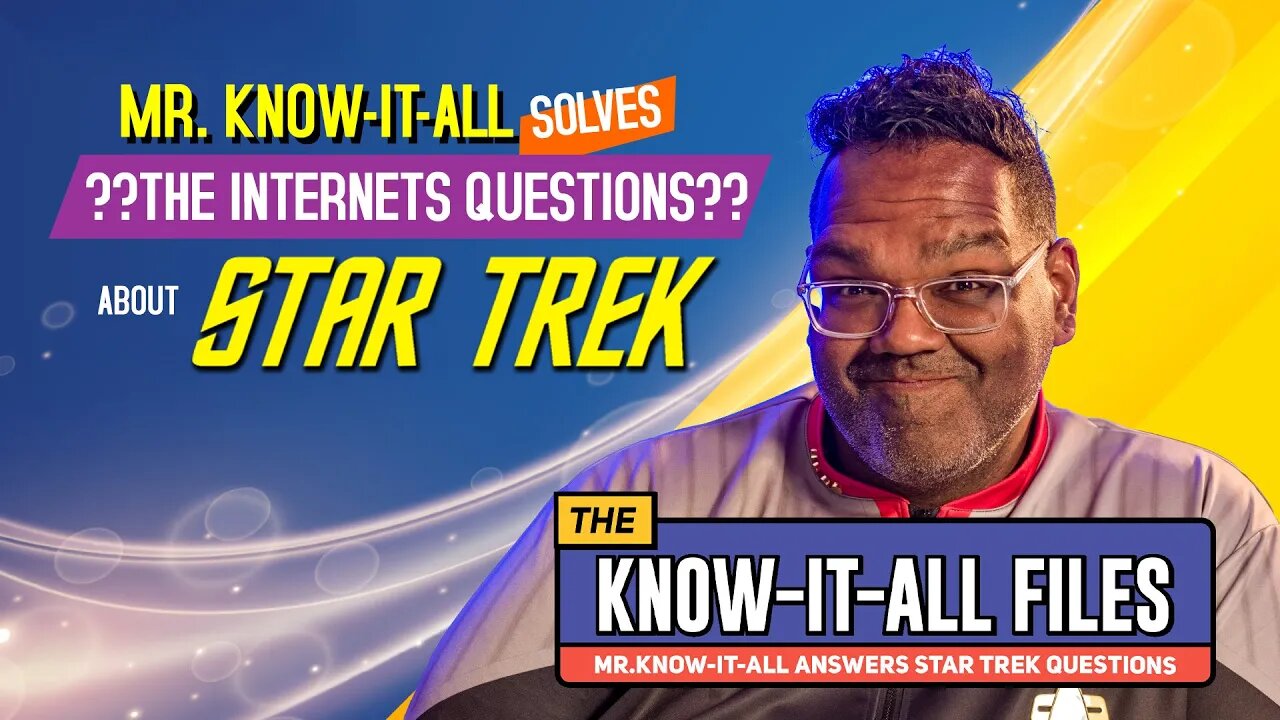 Mr. Know-It-All Answers Top Star Trek Questions | The Know-It-All Files 3-7-23