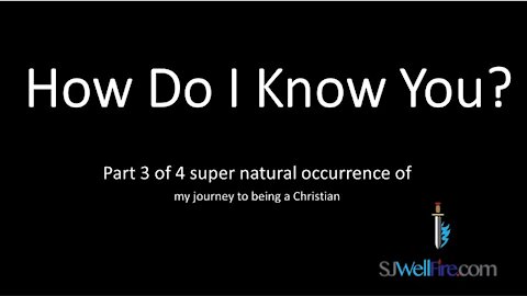 How Do I know You? 3-4 wild unexplainable events