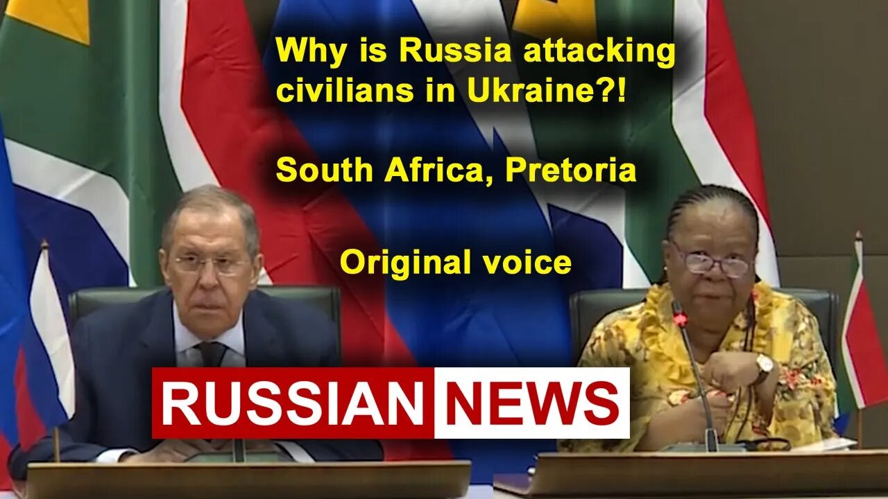 Why is Russia attacking civilians in Ukraine?! Lavrov, South Africa, Pretoria. RU