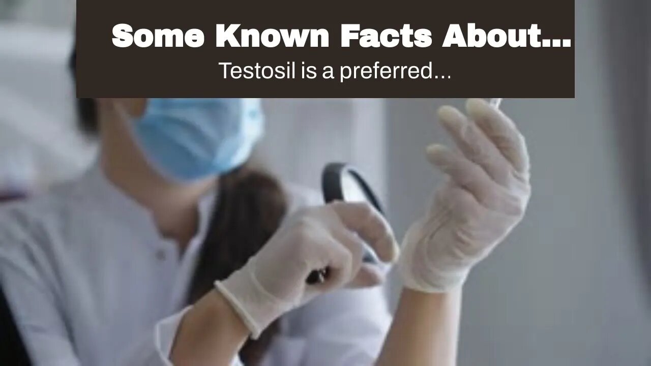 Some Known Facts About Can I Take Testosil Without Experiencing Any Adverse Effects?.