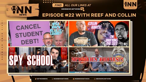 INN News #22 | UNIFY the Left, Will Biden RELIEVE Loans?, SPY School, Minneapolis PD FLY Drones