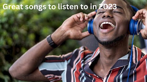 Best songs to listen to in 2023