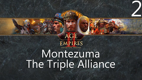 Age of Empires II: Montezuma The Triple Alliance