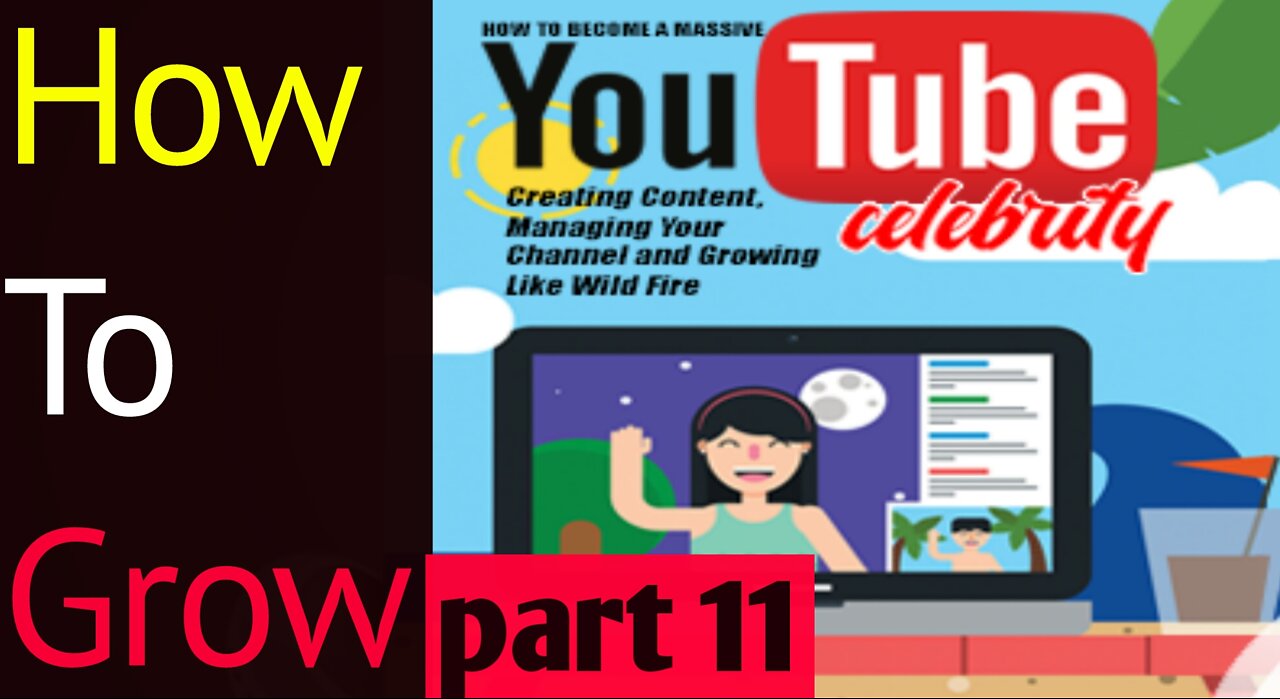 How To Grow on YouTube!! part 11