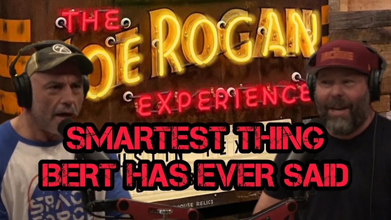 Joe Rogan SHOCKED by The Smartest Thing You'll Ever Hear Bert Kreischer Say