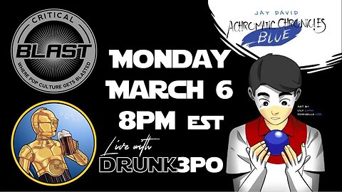 This is the Droid You Are Looking For: Live with Drunk3PO's ACHROMATIC CHRONICLES: BLUE