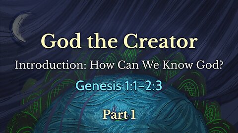 Mar. 10, 2024 - Sunday PM MESSAGE - God the Creator, Part 1