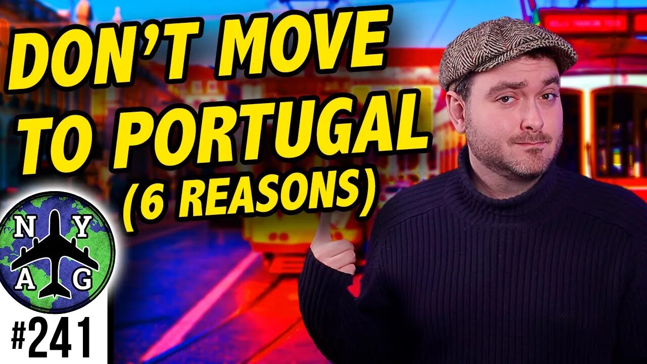 Don't move to Portugal.... IF! (6 Reasons Why)