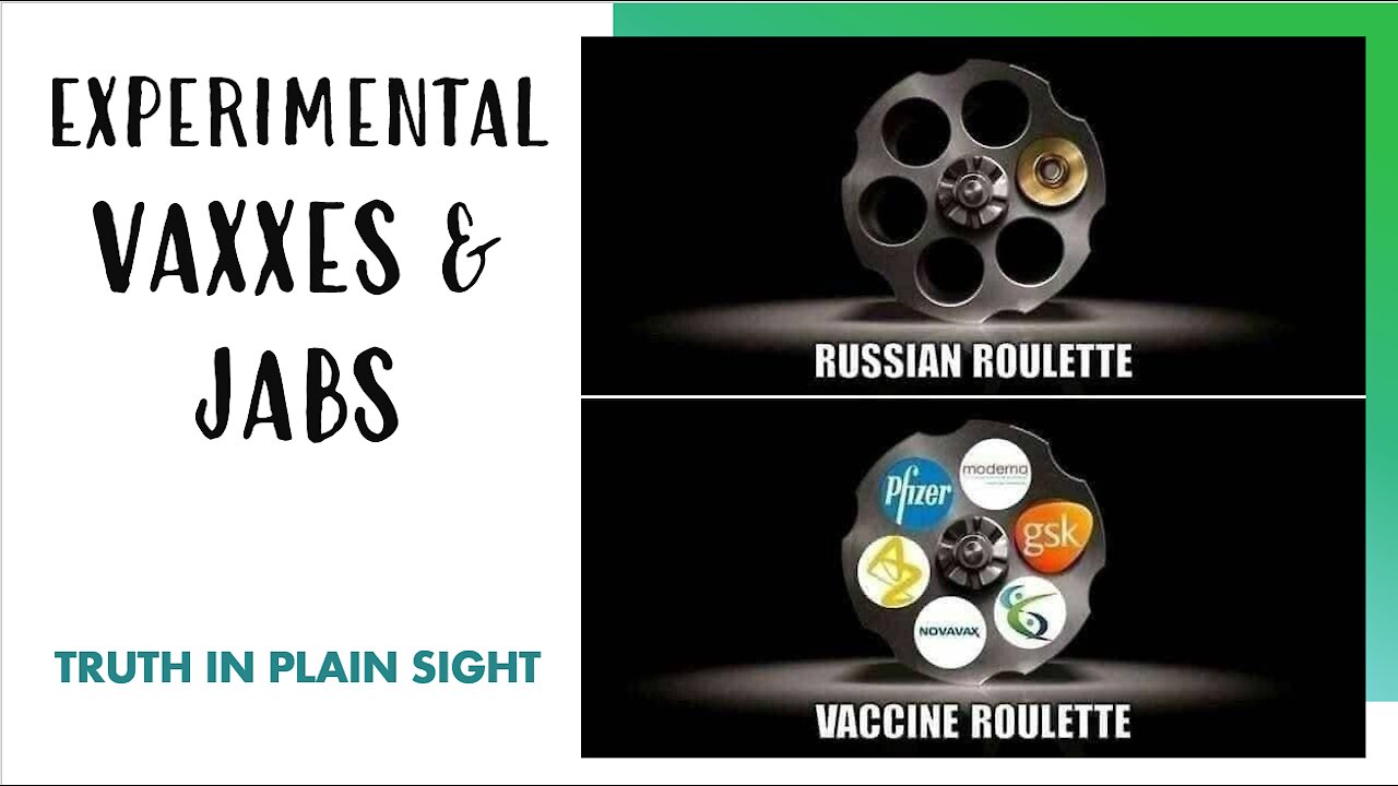 Experimental Vaxxes and Jabs - Truth in Plain Sight