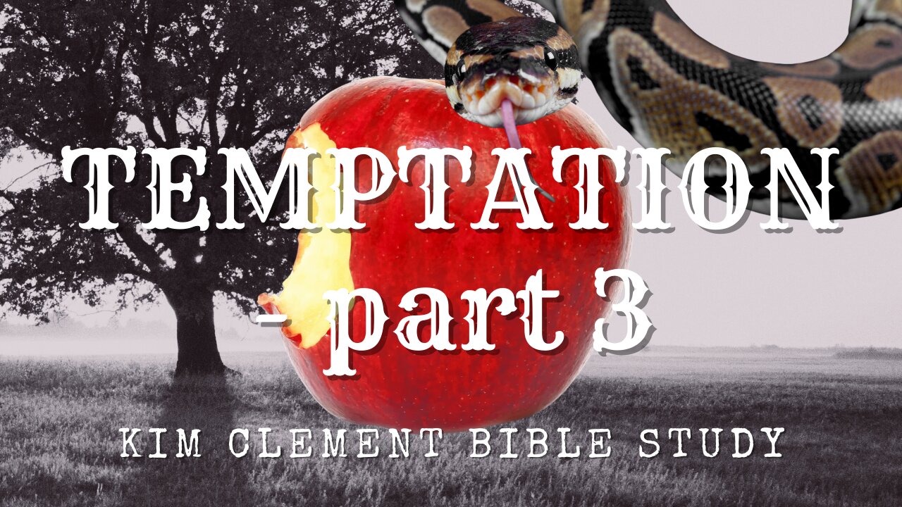 Kim Clement Bible Study - Temptation Part 3