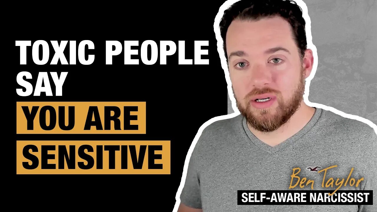 Toxic People Say You Are Sensitive