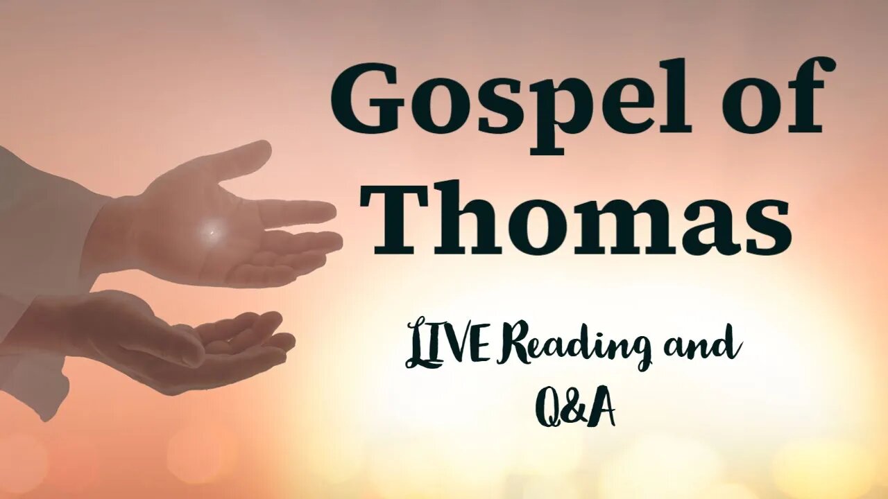 Gospel of Thomas - LIVE Reading and Q&A