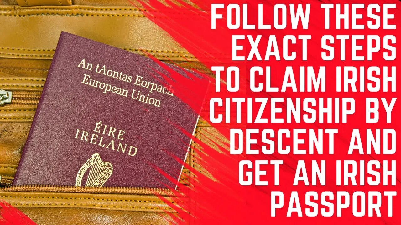 Follow These Steps tp Claim Irish Citizenship by Descent and Get an Irish Passport