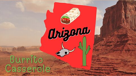 50 States Casserole Dishes | Arizona: Burrito Casserole | Episode 3