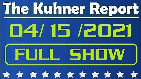 The Kuhner Report 04/15/2021 || FULL SHOW || No Justice For Ashli Babbitt & Systemic Racism Myth