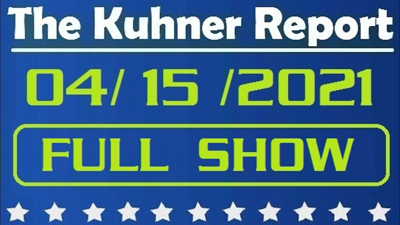 The Kuhner Report 04/15/2021 || FULL SHOW || No Justice For Ashli Babbitt & Systemic Racism Myth