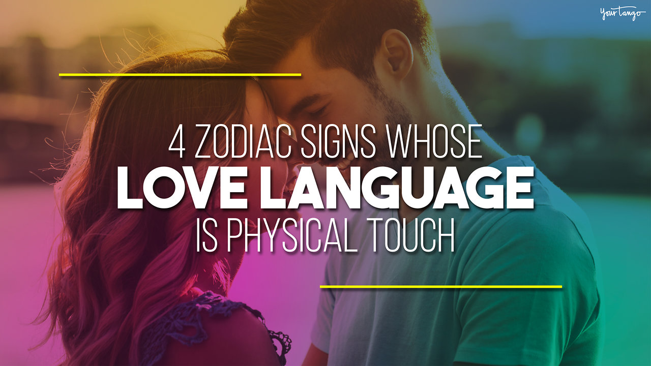 4 Zodiac Signs Whose Love Language Is Physical Touch