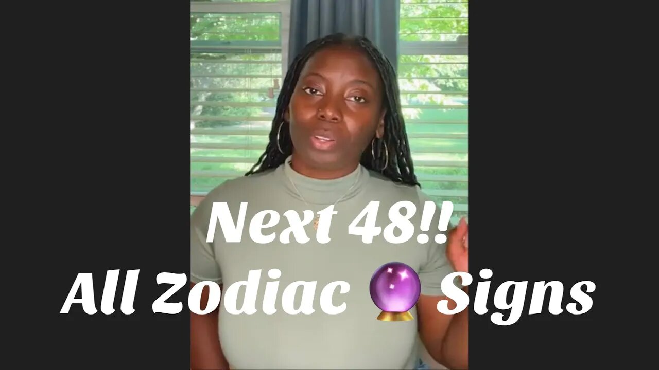 Next 48‼️ All Zodiac 🔮Signs