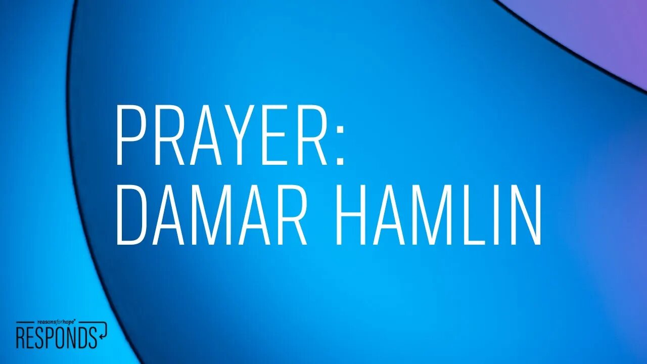 Responds for Hope Responds | Prayer: Damar Hamlin