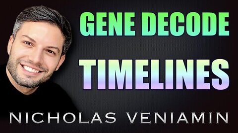 GENE DECODE DISCUSSES TIMELINES WITH NICHOLAS VENIAMIN