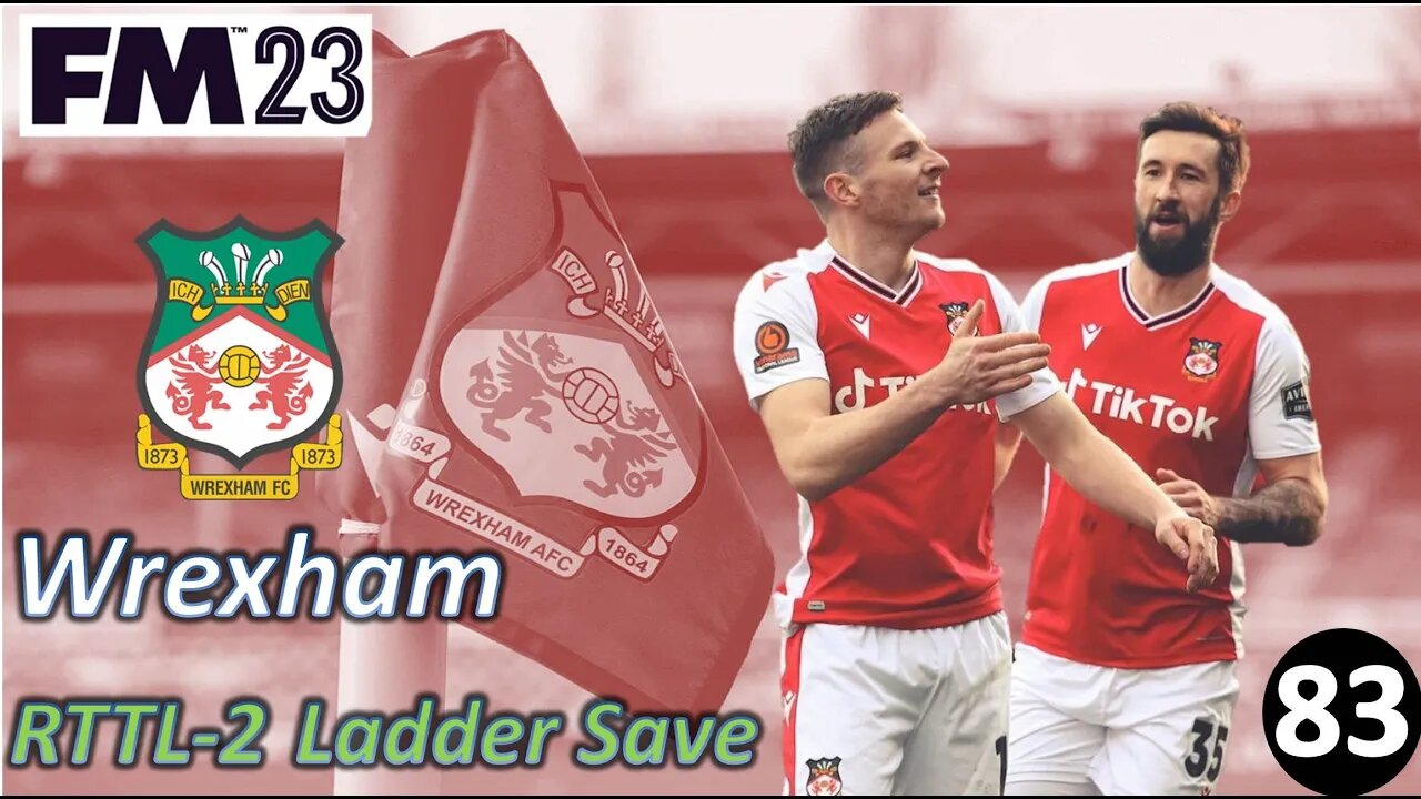 Winning the Games that Matter l FM23 - RTTL Wrexham Ladder Save l Episode 83