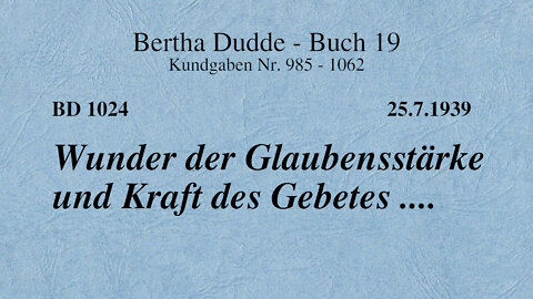 BD 1024 - WUNDER DER GLAUBENSSTÄRKE UND KRAFT DES GEBETES ....