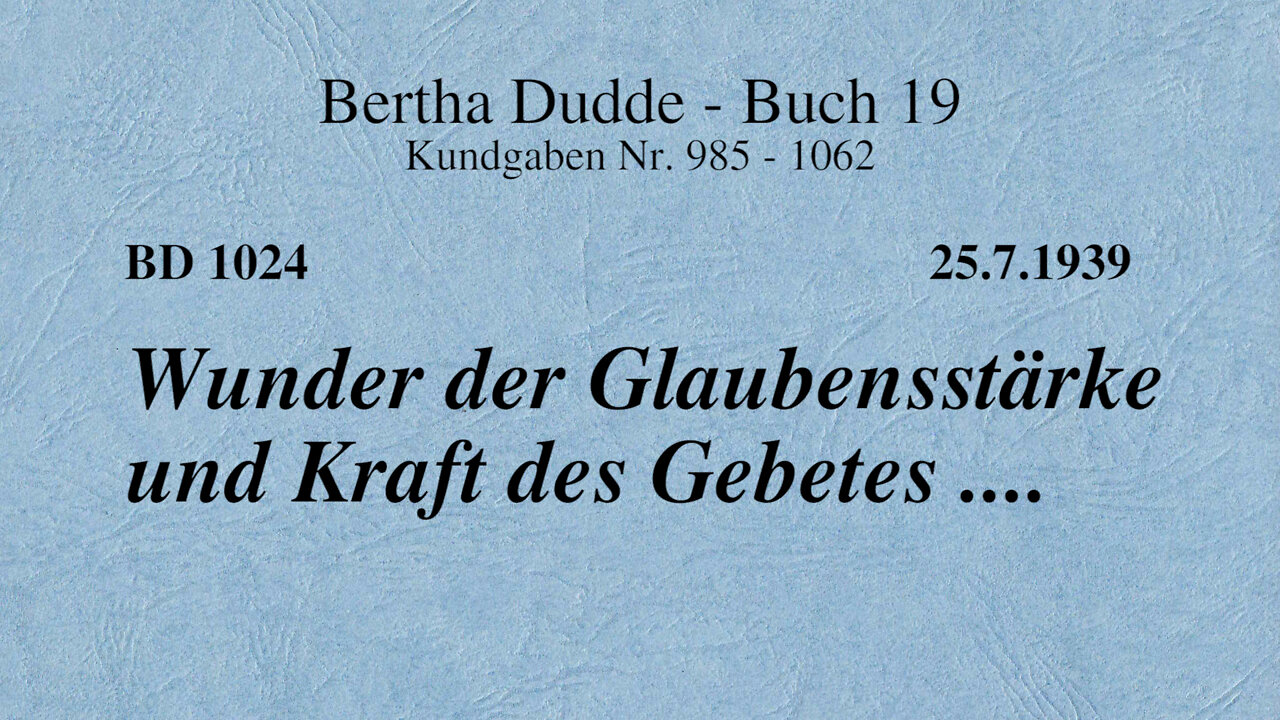 BD 1024 - WUNDER DER GLAUBENSSTÄRKE UND KRAFT DES GEBETES ....