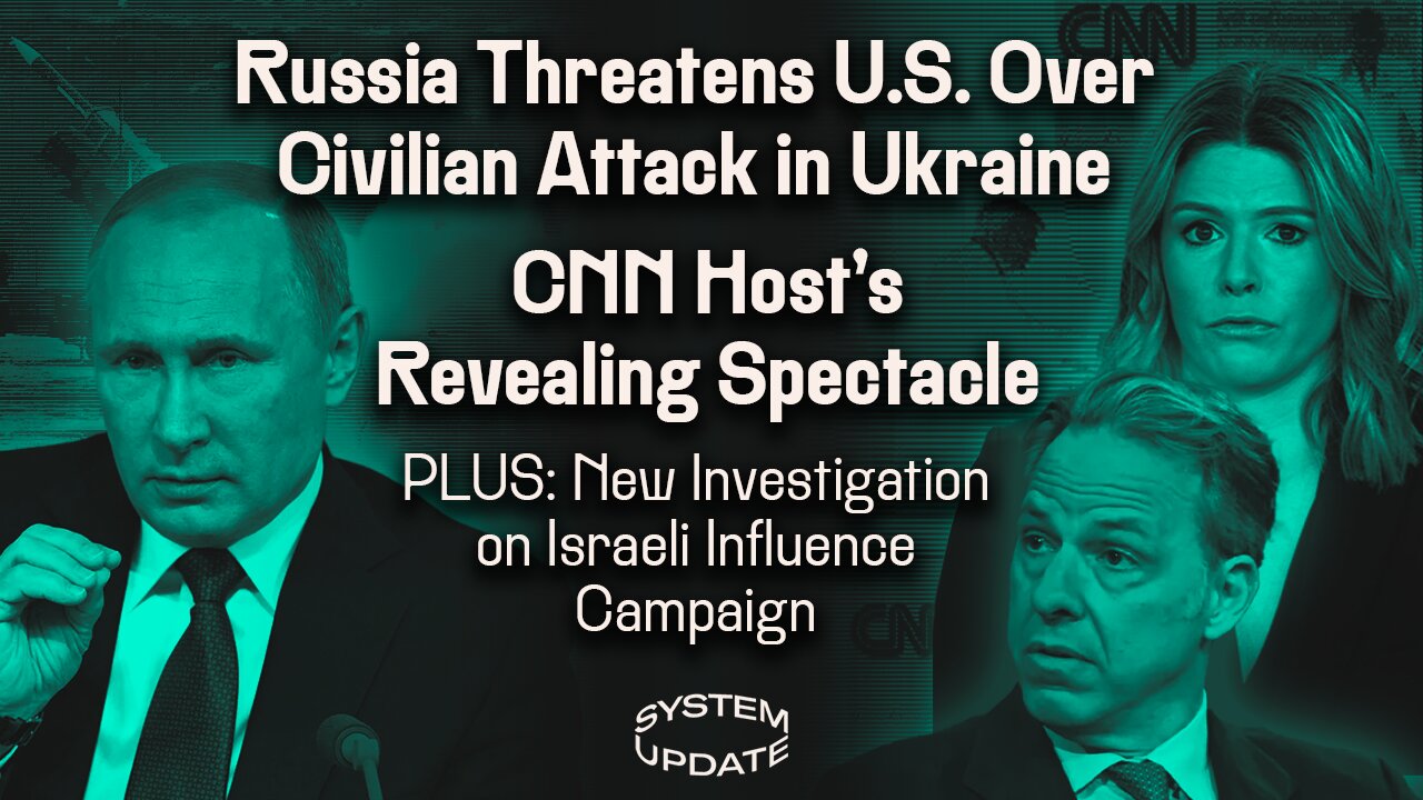 U.S./Russia Tensions Escalate Over Ukraine to Most Dangerous Level Yet; CNN’s Kasie Hunt has Humiliating Meltdown; PLUS: Journalists Lee Fang and Jack Poulson on Israeli Influence Campaign on U.S. Campuses | SYSTEM UPDATE #288