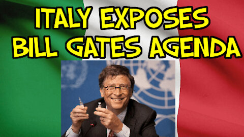 ITALY EXPOSES BILL GATES AGENDA=